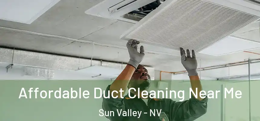  Affordable Duct Cleaning Near Me Sun Valley - NV