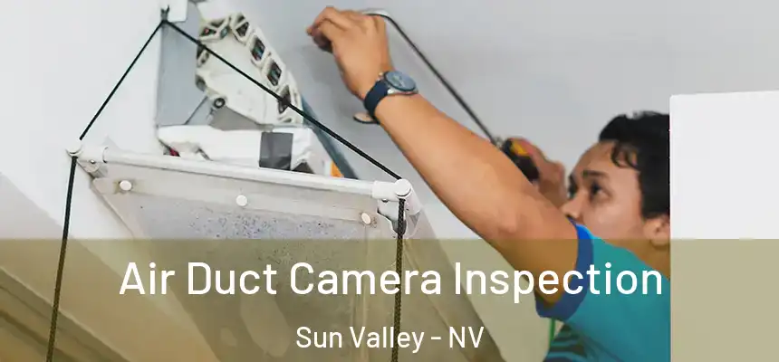  Air Duct Camera Inspection Sun Valley - NV