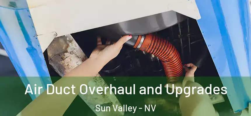 Air Duct Overhaul and Upgrades Sun Valley - NV