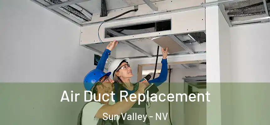  Air Duct Replacement Sun Valley - NV
