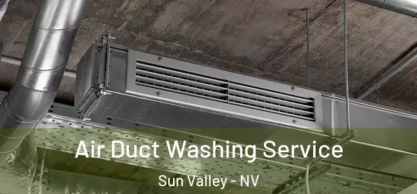 Air Duct Washing Service Sun Valley - NV