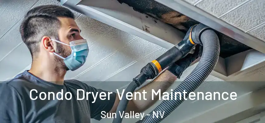  Condo Dryer Vent Maintenance Sun Valley - NV