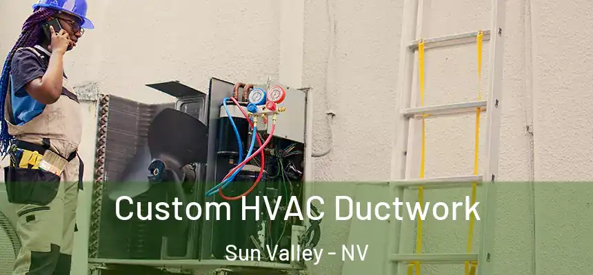  Custom HVAC Ductwork Sun Valley - NV