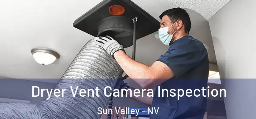  Dryer Vent Camera Inspection Sun Valley - NV