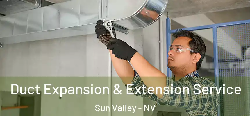  Duct Expansion & Extension Service Sun Valley - NV