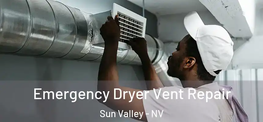  Emergency Dryer Vent Repair Sun Valley - NV