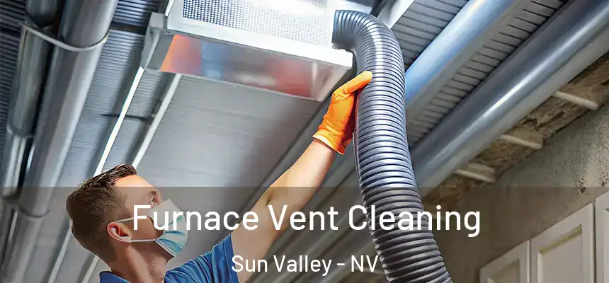  Furnace Vent Cleaning Sun Valley - NV