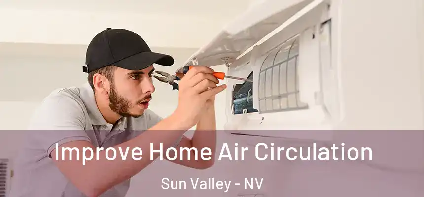 Improve Home Air Circulation Sun Valley - NV