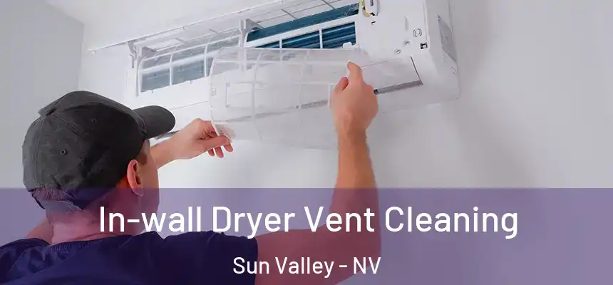  In-wall Dryer Vent Cleaning Sun Valley - NV