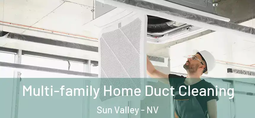 Multi-family Home Duct Cleaning Sun Valley - NV