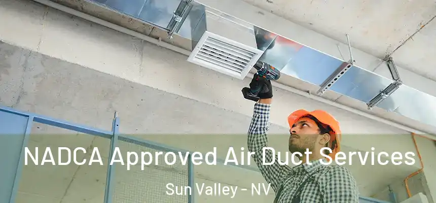 NADCA Approved Air Duct Services Sun Valley - NV
