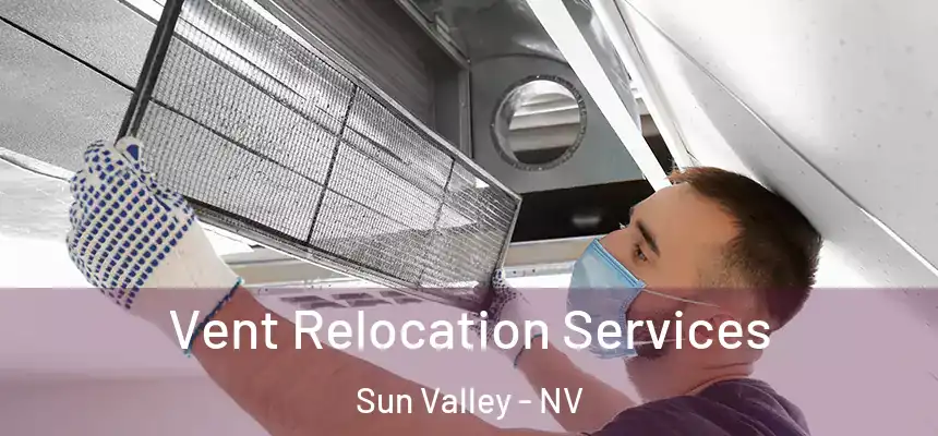  Vent Relocation Services Sun Valley - NV