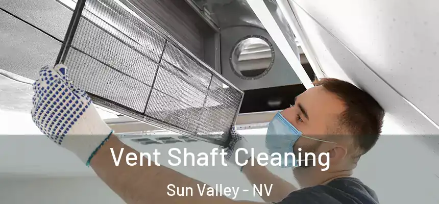 Vent Shaft Cleaning Sun Valley - NV
